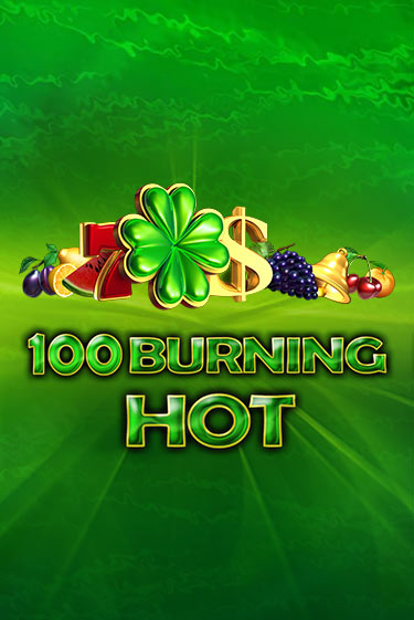 100 Burning Hot онлайн демо слот | Гаминатор без регистрации