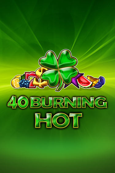 40 Burning Hot онлайн демо слот | Гаминатор без регистрации