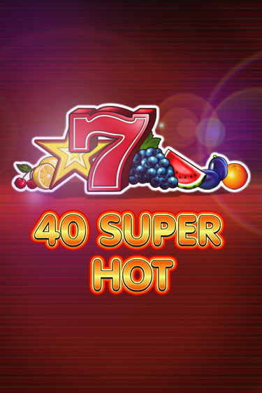 40 Super Hot онлайн демо слот | Гаминатор без регистрации