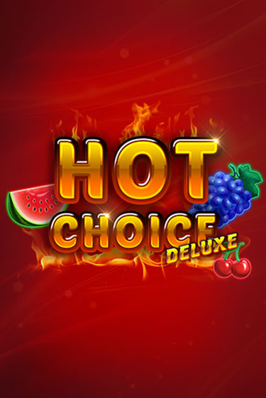 Hot Choice Deluxe онлайн демо слот | Гаминатор без регистрации